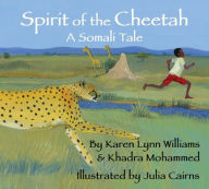 Title: Spirit of the Cheetah: A Somali Tale, Author: Karen Lynn Williams