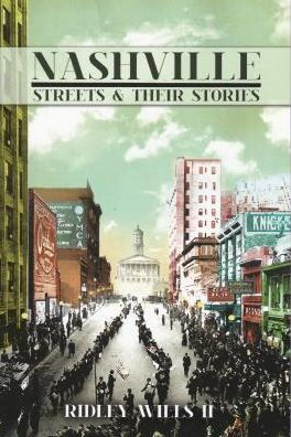 Nashville Streets And Their Stories By Ridley Wills Paperback