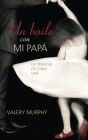 Un Balle Con Mi Papa: La Travesia de Cado Hija