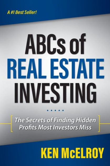 The ABCs of Real Estate Investing: The Secrets of Finding Hidden Profits Most Investors Miss [eBook]