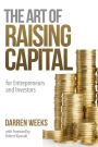 The Art of Raising Capital: for Entrepreneurs and Investors