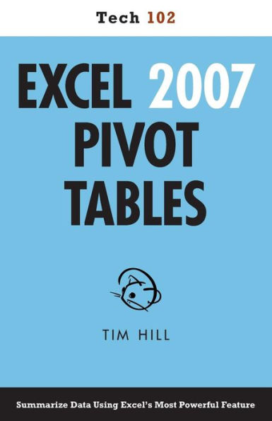 Excel 2007 Pivot Tables (Tech 102)