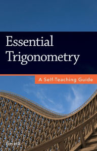 Title: Essential Trigonometry: A Self-Teaching Guide, Author: Tim Hill
