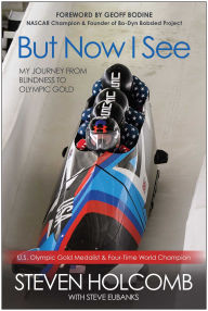 But Now I See: My Journey from Blindness to Olympic Gold