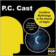 Title: Cruithne Mythology in the House of Night, Author: P. C. Cast
