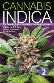 Title: Cannabis Indica Volume 2: The Essential Guide to the World's Finest Marijuana Strains, Author: S. T. Oner