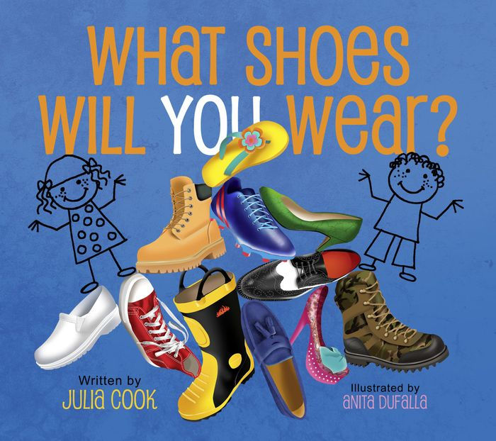 What Shoes Will You Wear Storybook by Julia Cook, Anita DuFalla