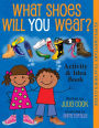 What Shoes Will You Wear - Activity & Idea Book