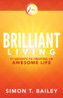 Brilliant Living: 31 Insights to Creating an Awesome Life