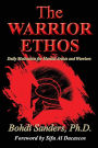 The Warrior Ethos: Daily Motivation for Martial Artists and Warriors