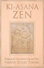 Ki-Asana Zen: Bridging the Gap Between East and West
