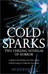 Cold Sparks: Two Chilling Novellas of Horror