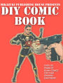 DIY Comic Book: Do It Yourself Comic Book