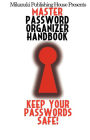 Master Password Organizer Handbook: Keep Your Passwords Safe!