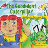 Title: The Goodnight Caterpillar: A Relaxation Story for Kids Introducing Muscle Relaxation and Breathing to Improve Sleep, Reduce Stress, and Control Anger, Author: Lori Lite