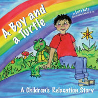 Title: A Boy and a Turtle: A Children's Relaxation Story, Author: Lori Lite