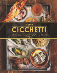 cicchetti italian delicious lindy wildsmith cookbooks gourmet newest flip gilded lily giveaway goodreads