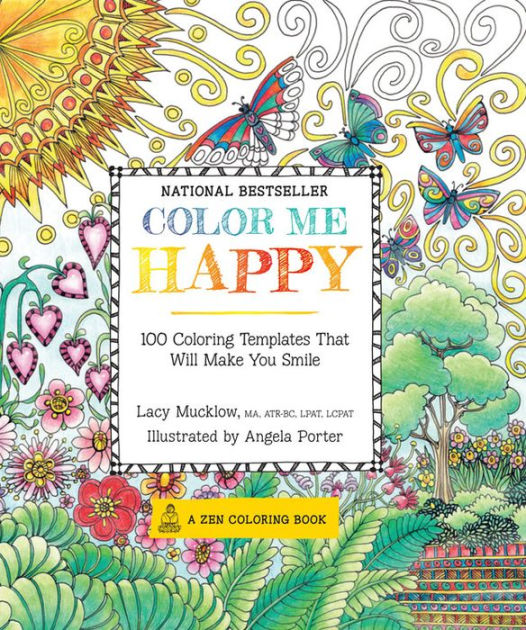 Color Me Happy 100 Coloring Templates That Will Make You Smile By Lacy Mucklow Angela Porter