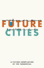 Future Cities: A Fiction Compilation by The Tangential