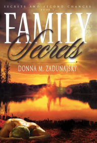 Title: Family Secrets, Author: Donna M Zadunajsky