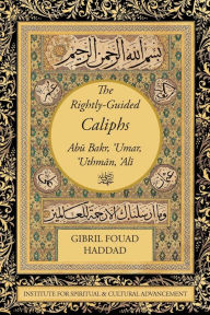 Title: The Rightly-Guided Caliphs, Author: Gibril Fouad Haddad