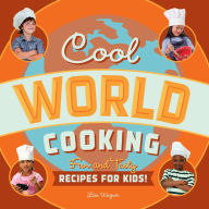 Title: Cool World Cooking: Fun and Tasty Recipes for Kids!, Author: Lisa Wagner