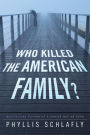 Who Killed the American Family?