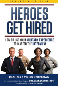 Title: Heroes Get Hired: How To Use Your Military Experience to Master the Interview (Enhanced Edition), Author: Michelle Tillis Lederman