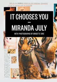 Title: It Chooses You, Author: Miranda July