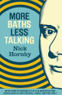 More Baths Less Talking: Notes from the Reading Life of a Celebrated Author Locked in Battle with Football, Family, and Time