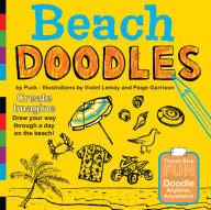 Beach Doodles: Create. Imagine. Draw Your Way Through a Day at the Beach