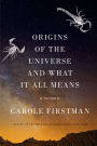 Origins of the Universe and What It All Means: A Memoir