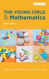Title: The Young Child and Mathematics, Third Edition, Author: Angela Chan Turrou