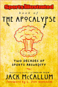 Sports Illustrated Book of the Apocalypse: Two Decades of Sports Absurdity