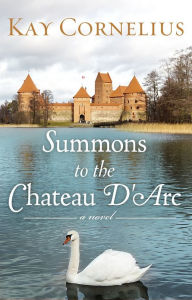 Summons to the Chateau D'Arc: A Novel