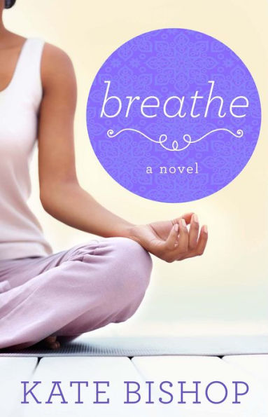 Breathe: A Novel