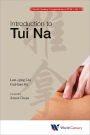WORLD CENTURY COMPENDIU TCM (V7): Volume 7: Introduction to Tui Na