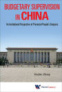 Budgetary Supervision In China: An Institutional Perspective Of Provincial People's Congress: An Institutional Perspective of Provincial People's Congress