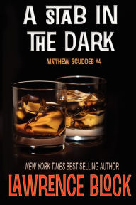 Title: A Stab in the Dark (Matthew Scudder Series #4), Author: Lawrence Block