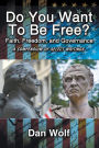 Do You Want to Be Free? Faith, Freedom, and Governance
