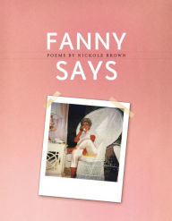 Title: Fanny Says, Author: Nickole Brown