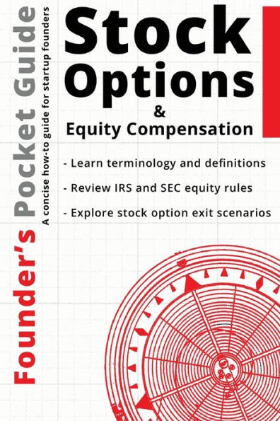 Founder's Pocket Guide: Stock Options and Equity Compensation