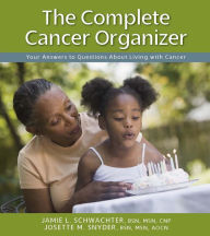 Title: The Complete Cancer Organizer: Your Answers to Questions About Living with Cancer, Author: Jamie Schwachter