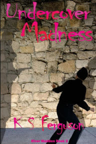 Title: Undercover Madness, Author: K S Ferguson