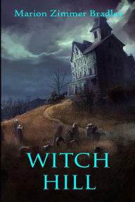 Title: Witch Hill, Author: Marion Zimmer Bradley