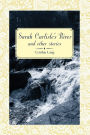 Sarah Carlisle's River and Other Stories
