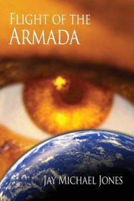 Title: Flight of the Armada, Author: Jay Michael Jones