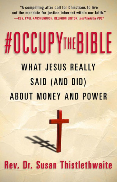 #Occupy the Bible: What Jesus Really Said (and Did) About Money and Power