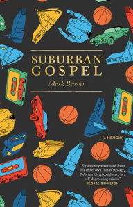 Title: Suburban Gospel, Author: Mark Beaver