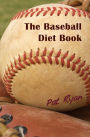 The Baseball Diet Book